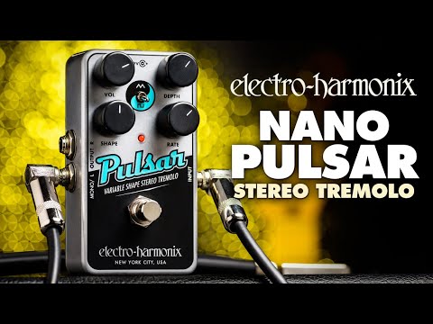 Electro-Harmonix Nano Pulsar Variable Shape Stereo Tremolo Pedal